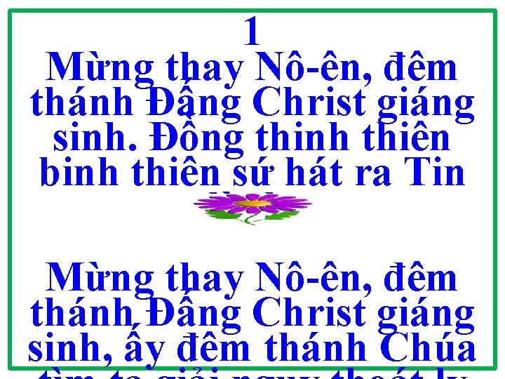 1 Mừng thay Nô-ên, đêm thánh Đấng Christ giáng sinh. Đồng thinh thiên binh