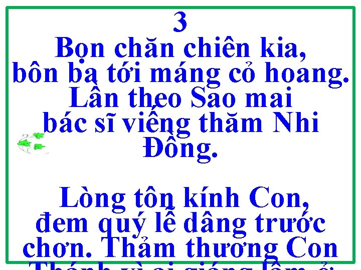 3 Bọn chăn chiên kia, bôn ba tới máng cỏ hoang. Lần theo Sao