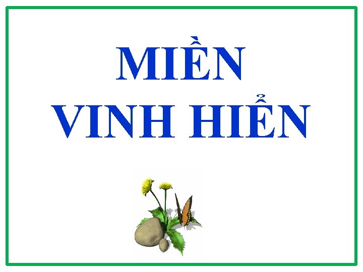 MIỀN VINH HIỂN 