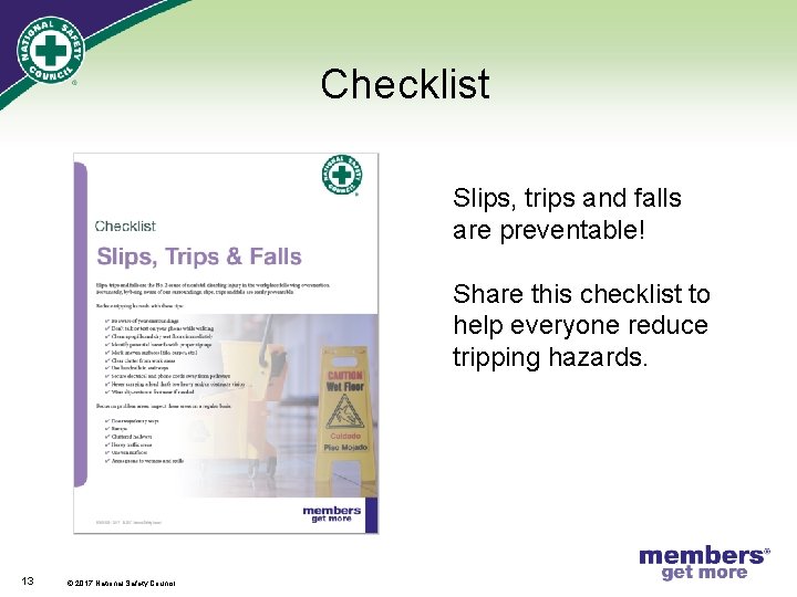 Checklist Slips, trips and falls are preventable! Share this checklist to help everyone reduce