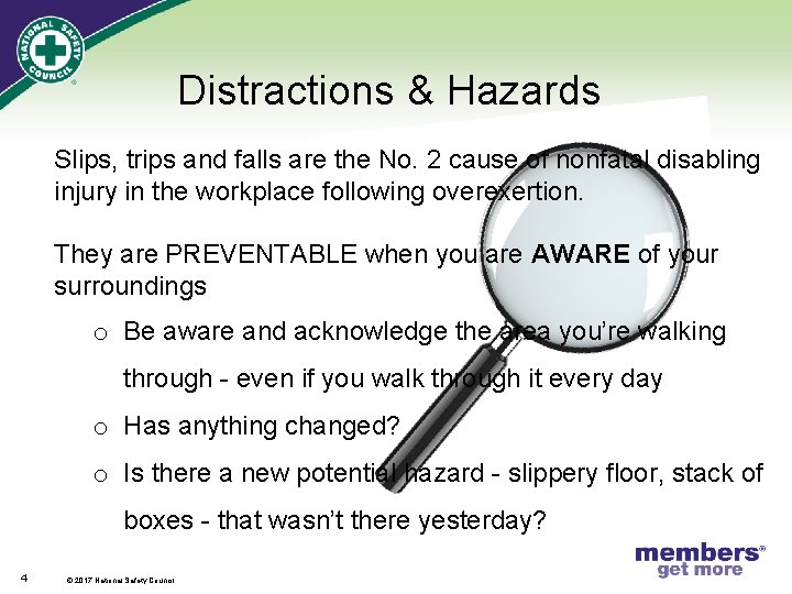 Distractions & Hazards Slips, trips and falls are the No. 2 cause of nonfatal