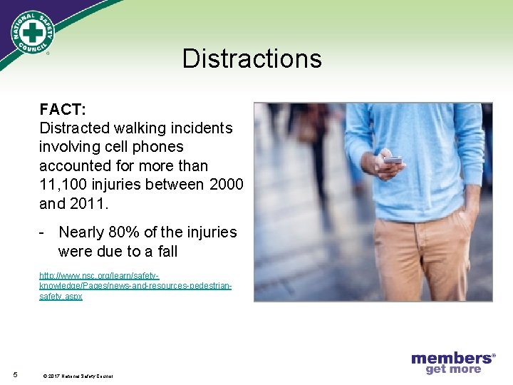 Distractions FACT: Distracted walking incidents involving cell phones accounted for more than 11, 100