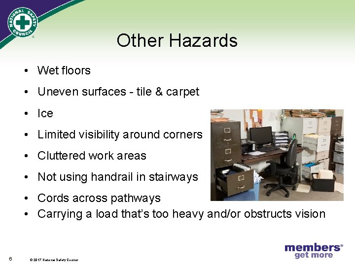 Other Hazards • Wet floors • Uneven surfaces - tile & carpet • Ice
