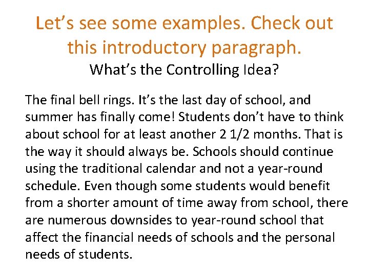 Let’s see some examples. Check out this introductory paragraph. What’s the Controlling Idea? The