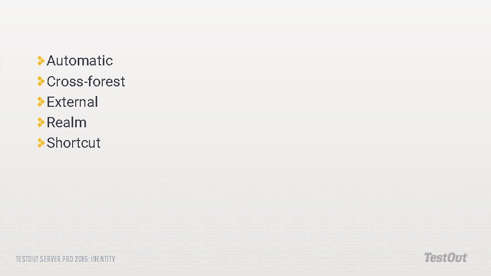 Automatic Cross-forest External Realm Shortcut TESTOUT SERVER PRO 2016: IDENTITY 