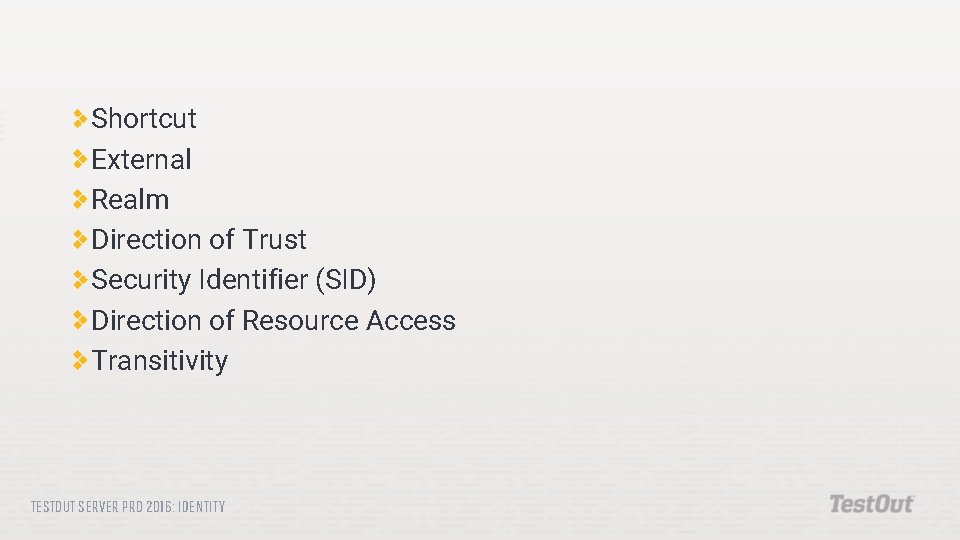 Shortcut External Realm Direction of Trust Security Identifier (SID) Direction of Resource Access Transitivity
