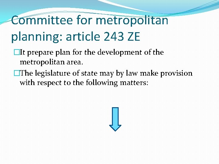 Committee for metropolitan planning: article 243 ZE �It prepare plan for the development of