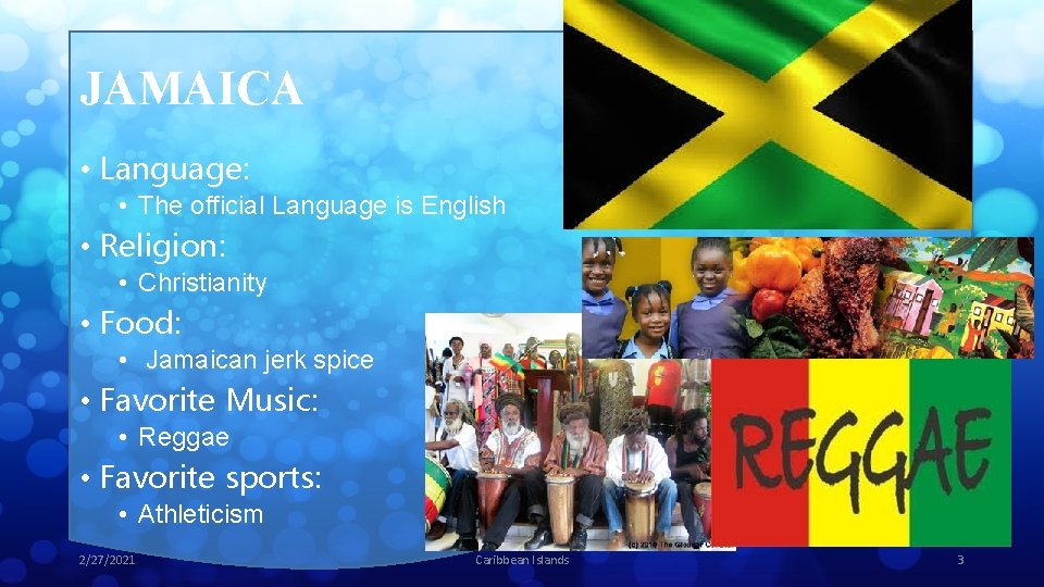 JAMAICA • Language: • The official Language is English • Religion: • Christianity •