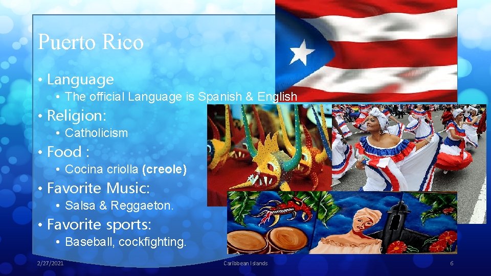 Puerto Rico • Language • The official Language is Spanish & English • Religion: