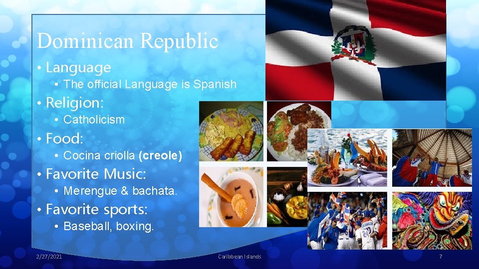 Dominican Republic • Language • The official Language is Spanish • Religion: • Catholicism