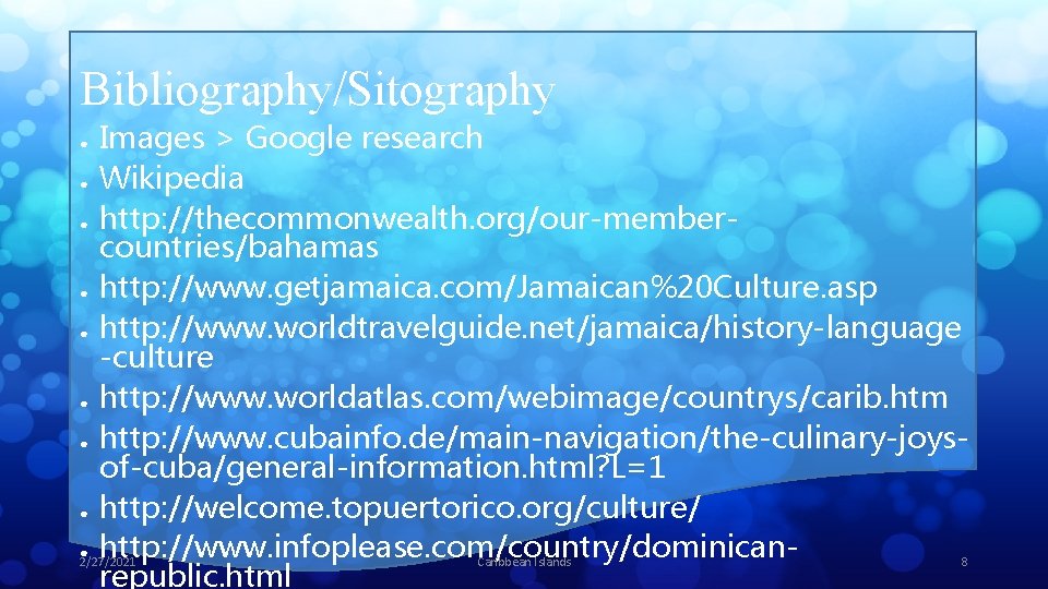 Bibliography/Sitography Images > Google research ● Wikipedia ● http: //thecommonwealth. org/our-membercountries/bahamas ● http: //www.