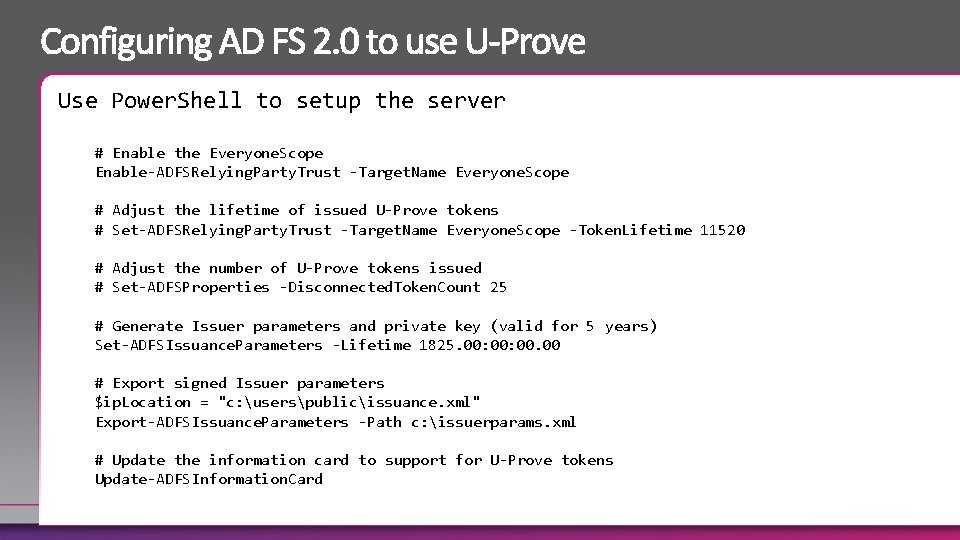 Use Power. Shell to setup the server # Enable the Everyone. Scope Enable-ADFSRelying. Party.