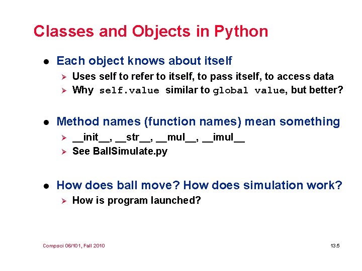 Classes and Objects in Python l Each object knows about itself Ø Ø l