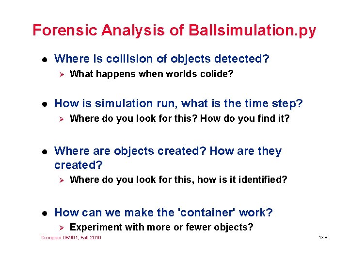 Forensic Analysis of Ballsimulation. py l Where is collision of objects detected? Ø l