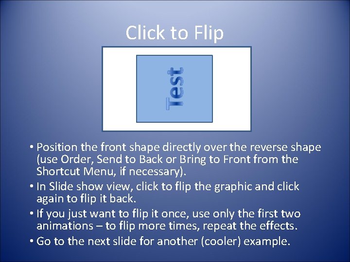 Click to Flip • Position the front shape directly over the reverse shape (use