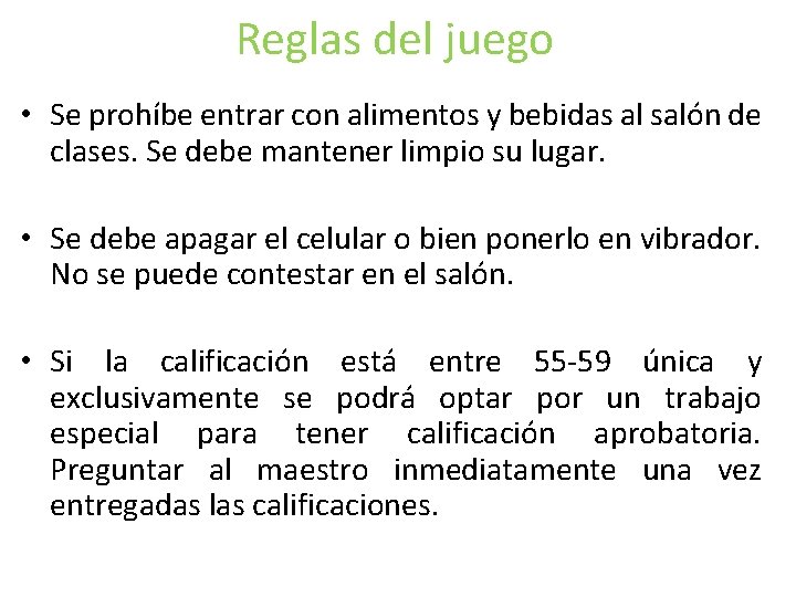 Reglas del juego • Se prohíbe entrar con alimentos y bebidas al salón de Reglas del juego • Se prohíbe entrar con alimentos y bebidas al salón de