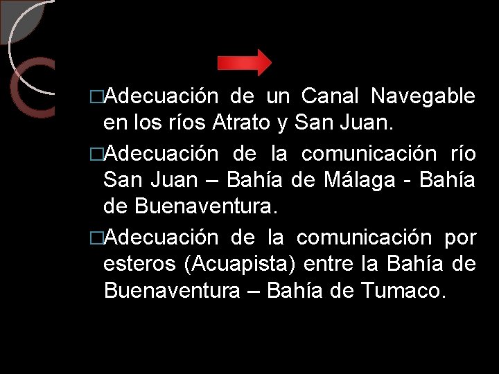 �Adecuación de un Canal Navegable en los ríos Atrato y San Juan. �Adecuación de