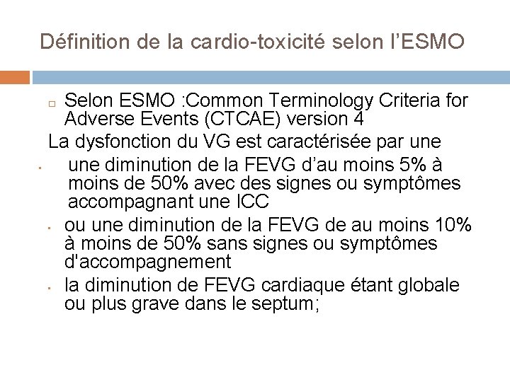 Définition de la cardio-toxicité selon l’ESMO Selon ESMO : Common Terminology Criteria for Adverse