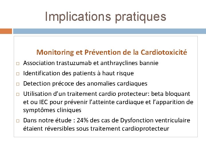 Implications pratiques Monitoring et Prévention de la Cardiotoxicité � � � Association trastuzumab et
