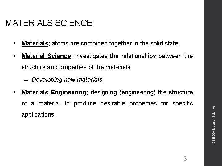 MATERIALS SCIENCE • Materials; atoms are combined together in the solid state. • Material MATERIALS SCIENCE • Materials; atoms are combined together in the solid state. • Material