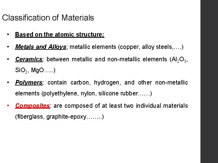Classification of Materials • Based on the atomic structure: • Metals and Alloys; metallic Classification of Materials • Based on the atomic structure: • Metals and Alloys; metallic