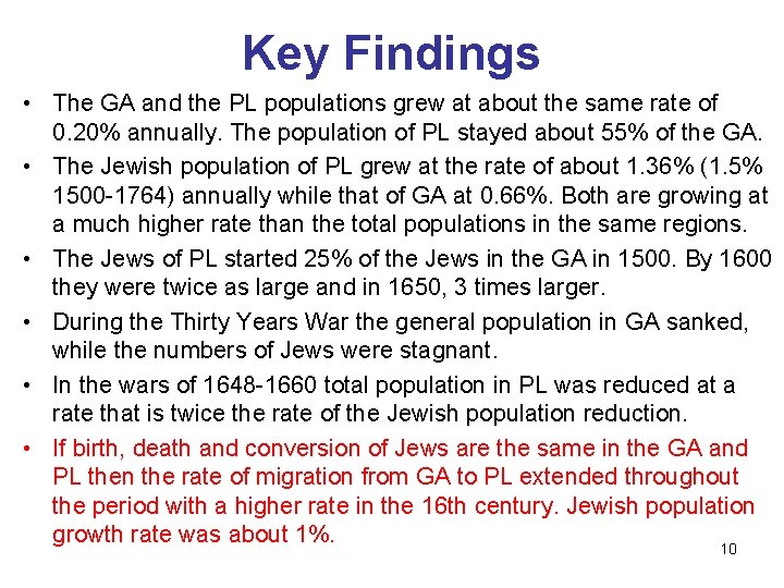 Key Findings • The GA and the PL populations grew at about the same