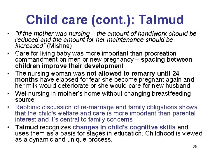 Child care (cont. ): Talmud • "If the mother was nursing – the amount