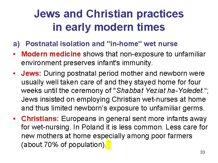 Jews and Christian practices in early modern times a) Postnatal isolation and "in-home" wet