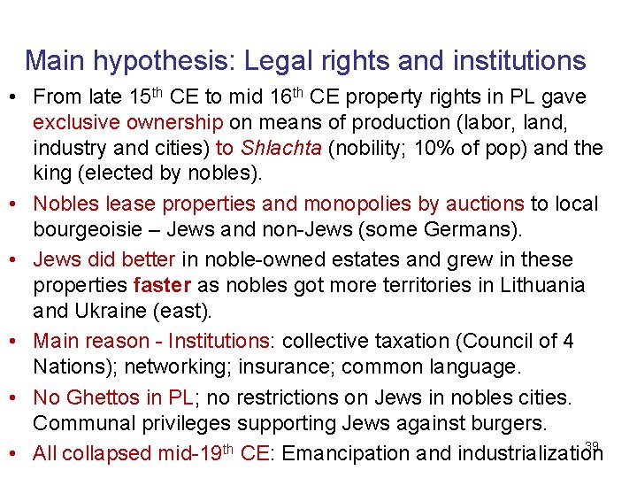Main hypothesis: Legal rights and institutions • From late 15 th CE to mid