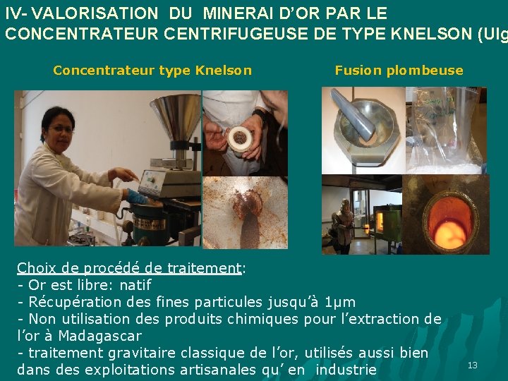 IV- VALORISATION DU MINERAI D’OR PAR LE CONCENTRATEUR CENTRIFUGEUSE DE TYPE KNELSON (Ulg Concentrateur