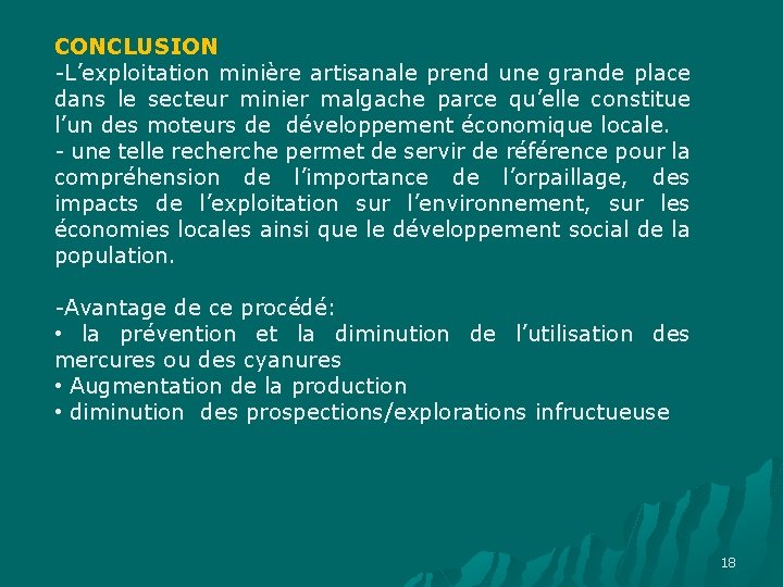 CONCLUSION -L’exploitation minière artisanale prend une grande place dans le secteur minier malgache parce