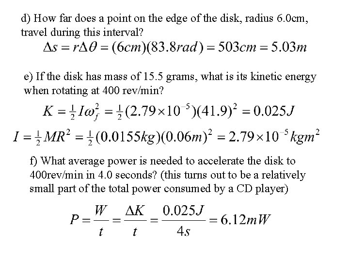 d) How far does a point on the edge of the disk, radius 6.