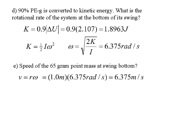 d) 90% PE-g is converted to kinetic energy. What is the rotational rate of