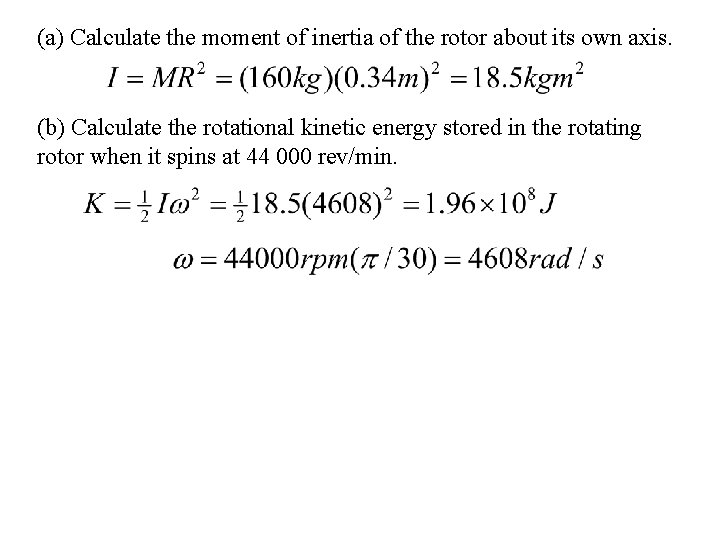 (a) Calculate the moment of inertia of the rotor about its own axis. (b)