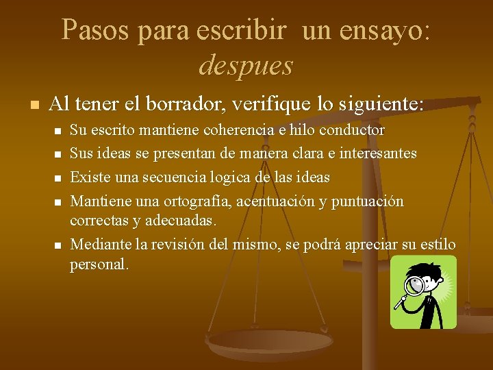 Pasos para escribir un ensayo: despues n Al tener el borrador, verifique lo siguiente: