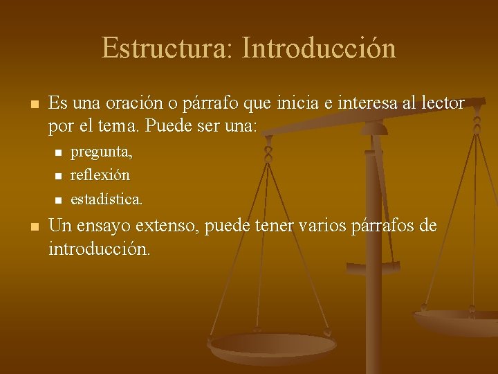 Estructura: Introducción n Es una oración o párrafo que inicia e interesa al lector