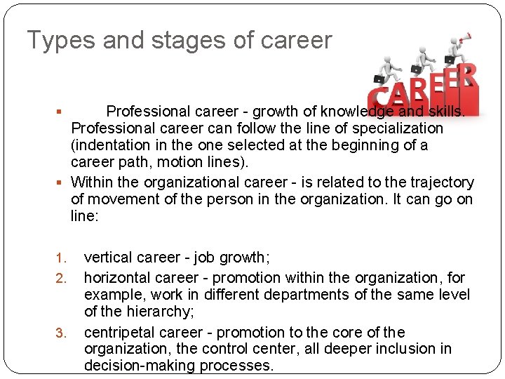 Types and stages of career Professional career - growth of knowledge and skills. Professional