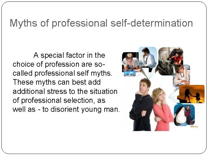 Myths of professional self-determination A special factor in the choice of profession are socalled