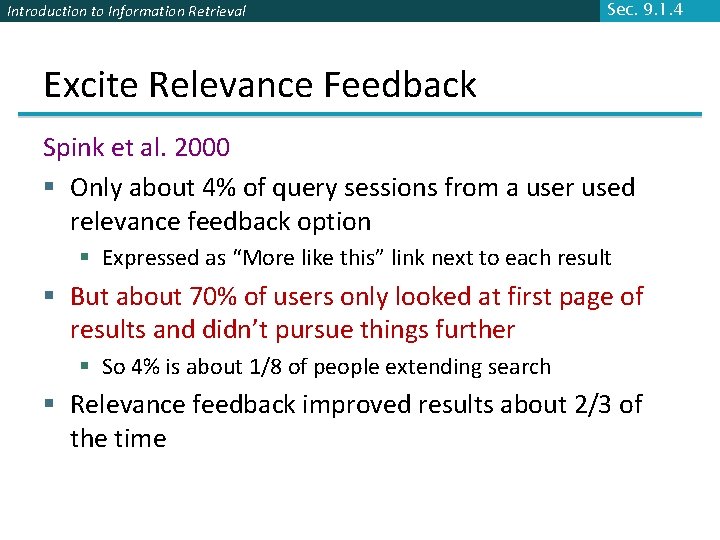 Introduction to Information Retrieval Sec. 9. 1. 4 Excite Relevance Feedback Spink et al.