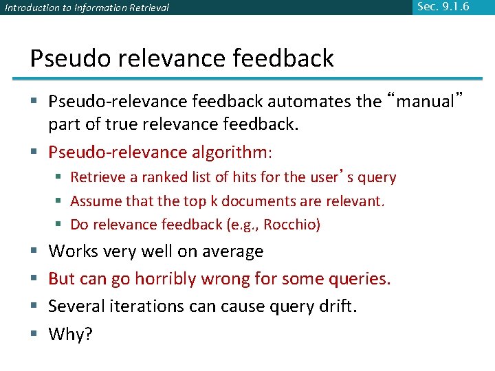Introduction to Information Retrieval Sec. 9. 1. 6 Pseudo relevance feedback § Pseudo-relevance feedback