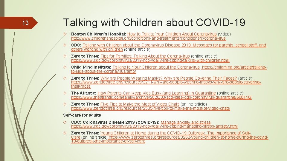 13 Talking with Children about COVID-19 Boston Children’s Hospital: How to Talk to Your