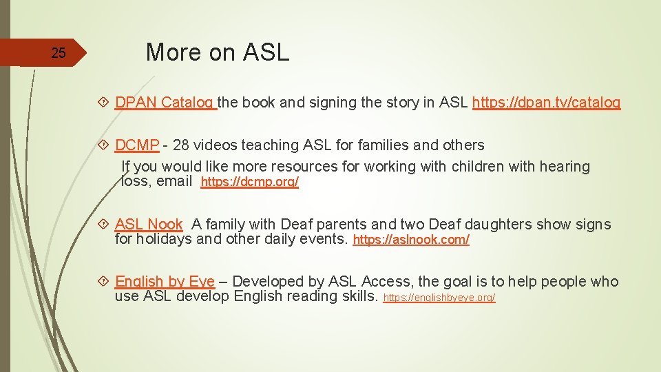 25 More on ASL DPAN Catalog the book and signing the story in ASL