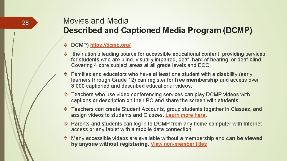 28 Movies and Media Described and Captioned Media Program (DCMP) https: //dcmp. org/ the