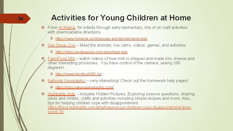 34 Activities for Young Children at Home From Hi Mama, for infants through early