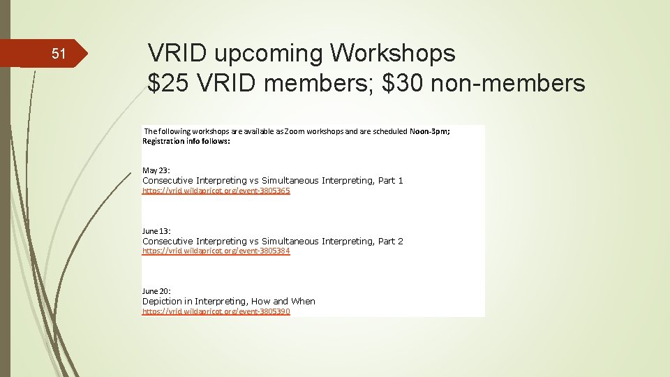 51 VRID upcoming Workshops $25 VRID members; $30 non-members The following workshops are available