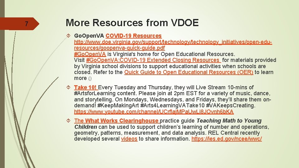 7 More Resources from VDOE Go. Open. VA COVID-19 Resources http: //www. doe. virginia.