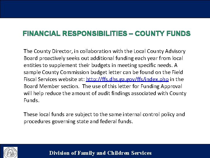 FINANCIAL RESPONSIBILITIES – COUNTY FUNDS The County Director, in collaboration with the Local County