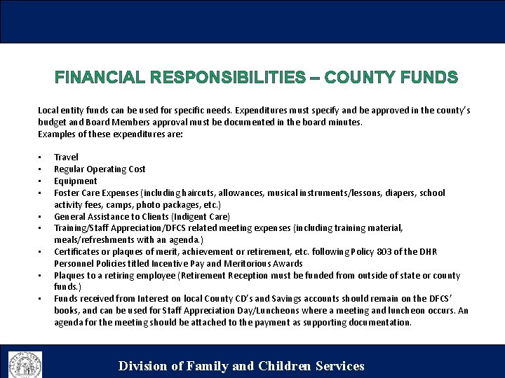 FINANCIAL RESPONSIBILITIES – COUNTY FUNDS Local entity funds can be used for specific needs.