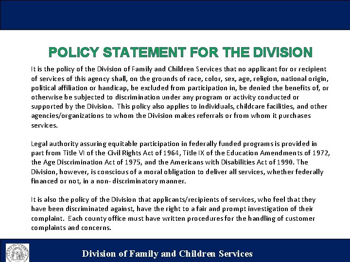 POLICY STATEMENT FOR THE DIVISION It is the policy of the Division of Family