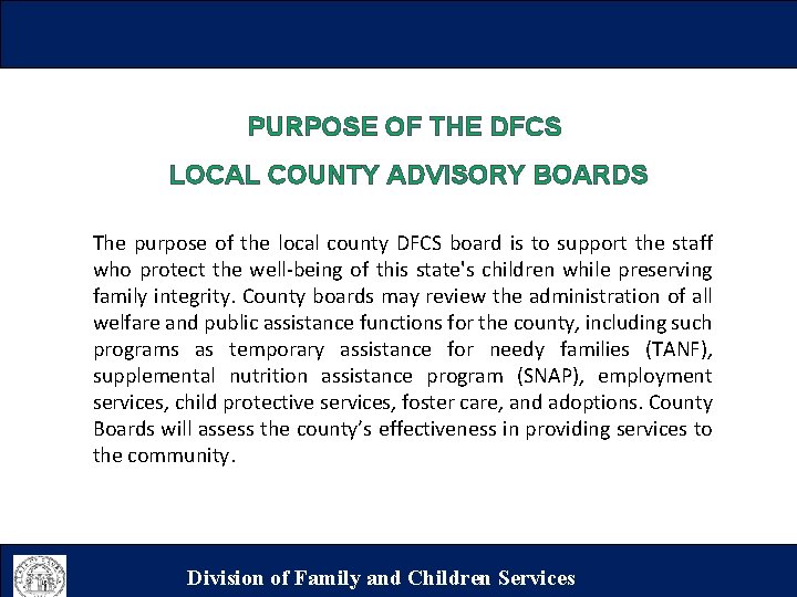 PURPOSE OF THE DFCS LOCAL COUNTY ADVISORY BOARDS The purpose of the local county